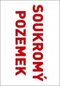 Samolepka výstražná " SOUKROMÝ POZEMEK" A4 