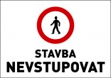 Samolepka výstražná " STAVBA NEVSTUPOVAT" A5 